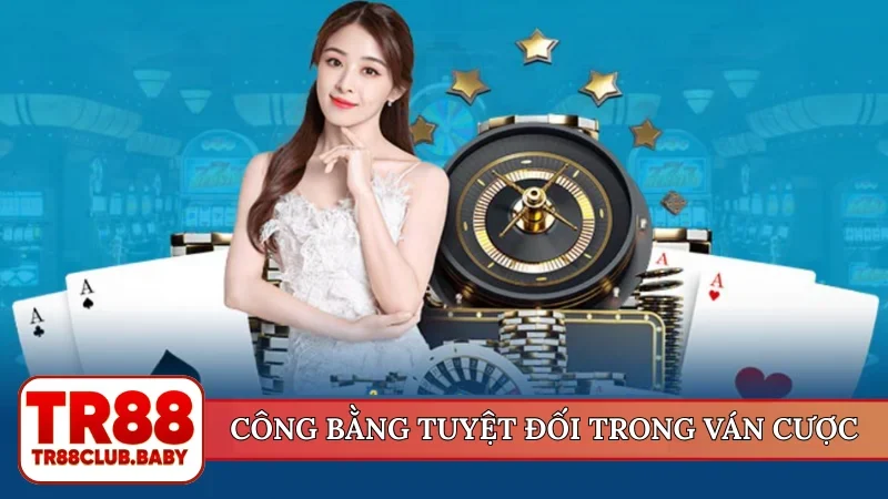 Công bằng tuyệt đối trong ván cược