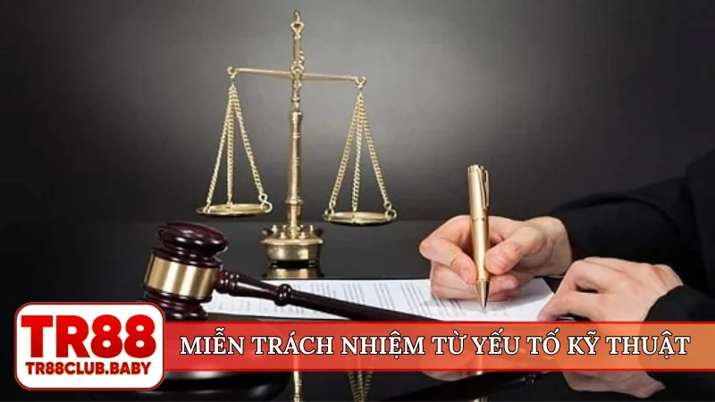 Miễn trách nhiệm từ yếu tố kỹ thuật