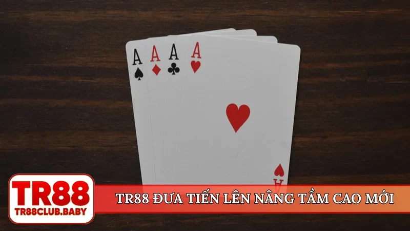 TR88 đưa tiến lên nâng tầm cao mới