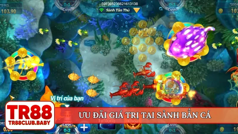 Ưu đãi giá trị tại sảnh bắn cá