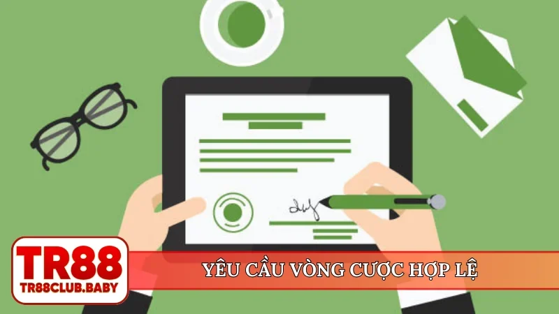 Yêu cầu vòng cược hợp lệ